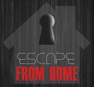 Escape From Home